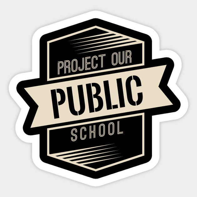 Protect Our Own Public School Sticker by teespot123
